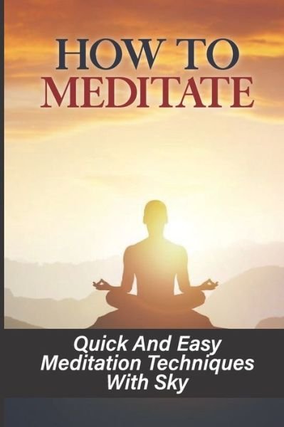 Cover for Graham Ariyoshi · How To Meditate (Paperback Bog) (2021)