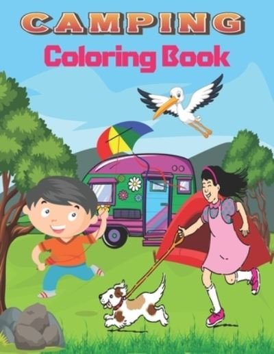 Cover for Tfatef Toura · Camping Coloring Book: A Cute Kids Camping Coloring Book with Amazing Illustrations of Outdoors, , Mountains, kids Camping, Camping Gears, and Other Camping Related Elements . (Paperback Bog) (2021)