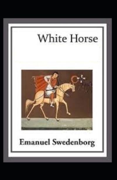 Cover for Emanuel Swedenborg · White Horse (Pocketbok) [Illustrated edition] (2021)