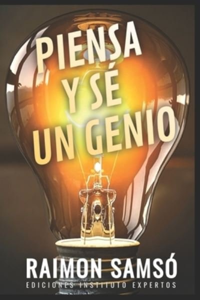 Cover for Raimon Samso · Piensa y se un genio - Desarrollo Personal Y Autoayuda (Paperback Book) (2021)