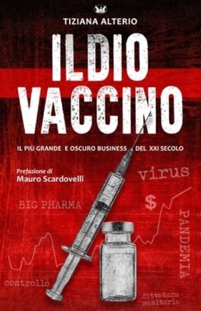 Cover for Tiziana Alterio · Il Dio Vaccino: Il pi? grande e oscuro business del 21? secolo (Pocketbok) (2021)