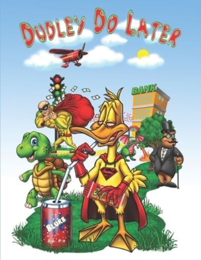 Cover for J Willit LLC · Dudley Do Later (Paperback Book) (2021)