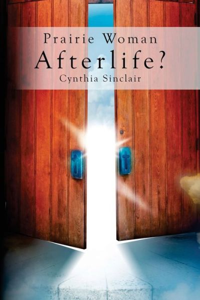 Cover for Cynthia Sinclair · Prairie Woman Afterlife? (Paperback Book) (2020)