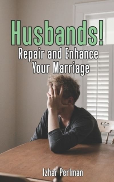 Cover for Izhar Perlman · Husbands! Repair and Enhance Your Marriage (Paperback Bog) (2020)