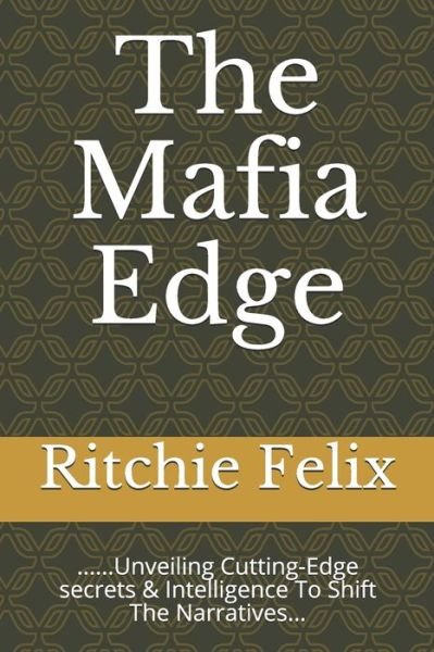 The Mafia Edge - Ritchie Felix - Kirjat - Independently Published - 9798585278594 - tiistai 22. joulukuuta 2020
