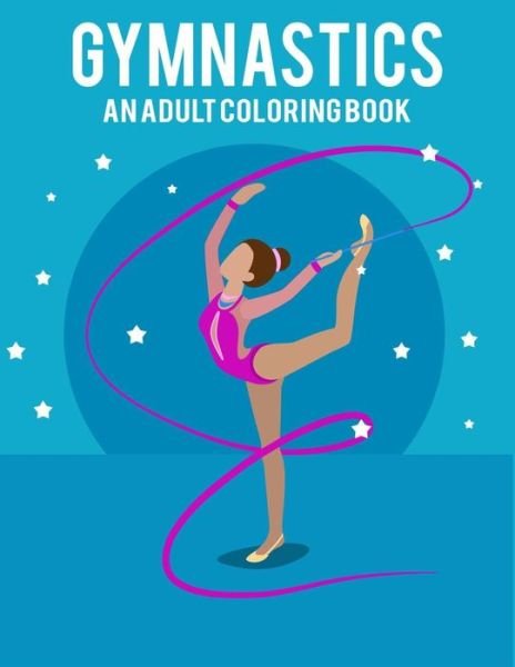 Cover for My Rainbow Books · Gymnastics An Adult Coloring Book (Paperback Bog) (2021)