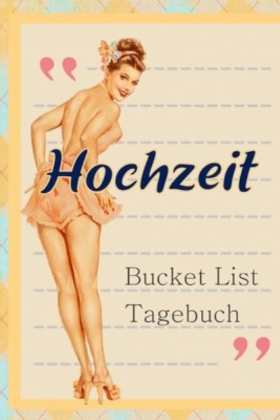 Cover for Hana Foehrenbach · Hochzeit Bucket List Tagebuch (Paperback Book) (2020)