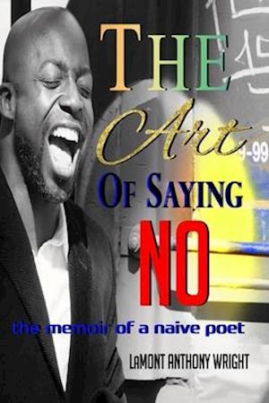 Cover for Lamont Anthony Wright · The Art of Saying No (Paperback Book) (2020)