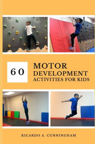 Cover for Ricardo a Cunningham · 60 Motor Development Activities for Kids (Paperback Book) (2020)