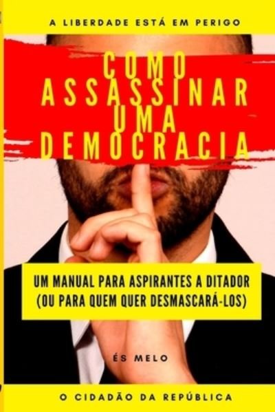 Cover for O Cidadao Da Republica · Como Assassinar Uma Democracia (Taschenbuch) (2020)