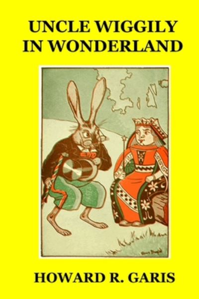 Cover for Howard R Garis · Uncle Wiggily in Wonderland (Paperback Book) (2020)