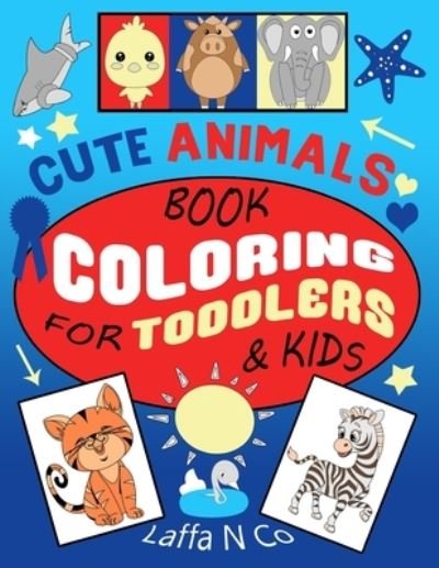 Cover for Laffa N Co · Cute Animals Book Coloring For Toddlers &amp; Kids (Taschenbuch) (2020)