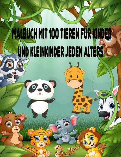 Cover for Malbucher Planet · Malbuch mit 100 Tieren fur Kinder und Kleinkinder jeden Alters (Taschenbuch) (2021)