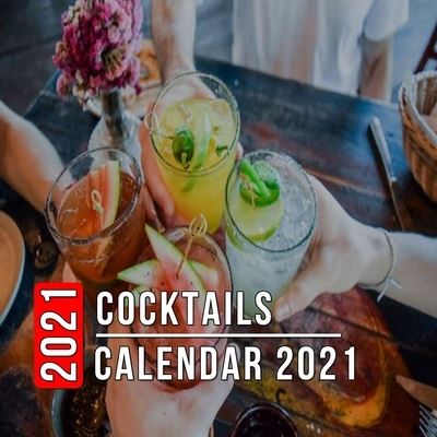 Cocktails Calendar 2021 - Andrea Arnold - Książki - Independently Published - 9798718353594 - 7 marca 2021