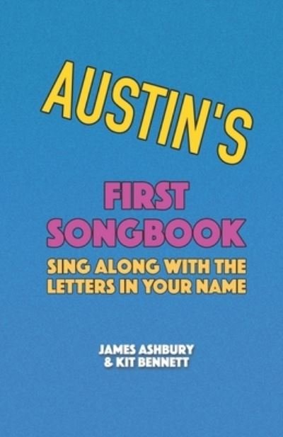 Cover for Kit Bennett · Austin's First Songbook: Sing Along with the Letters in Your Name (Pocketbok) (2021)
