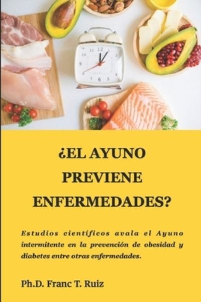 Cover for Franc T Ruiz · ?El Ayuno Previene Enfermedades? (Paperback Book) (2021)