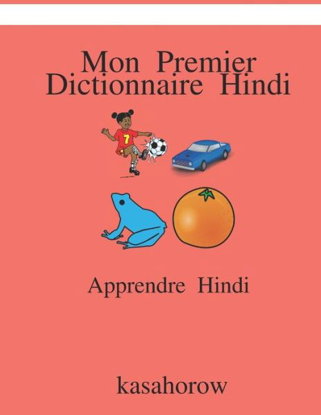 Cover for Kasahorow · Mon Premier Dictionnaire Hindi: Apprendre Hindi (Pocketbok) (2021)