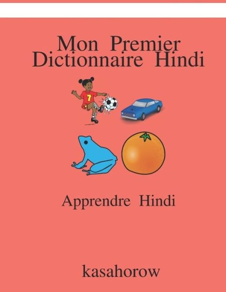 Cover for Kasahorow · Mon Premier Dictionnaire Hindi: Apprendre Hindi (Taschenbuch) (2021)
