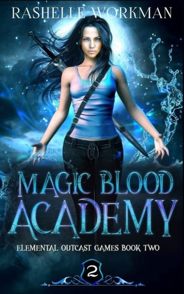 Cover for Rashelle Workman · Elemental Outcast Games: Water - Magic Blood Academy (Paperback Bog) (2022)