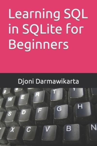 Cover for Djoni Darmawikarta · Learning SQL in SQLite for Beginners (Paperback Book) (2022)