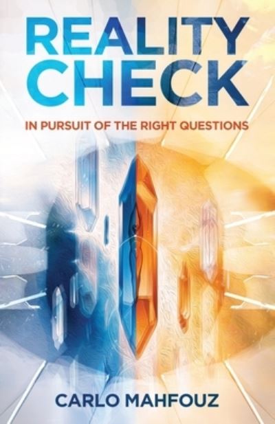 Reality Check: In Pursuit of the Right Questions - Carlo Mahfouz - Books - New Degree Press - 9798885040594 - May 12, 2022