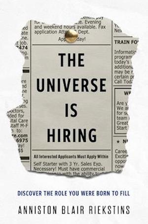 Cover for Anniston Blair Riekstins · The Universe Is Hiring: Discover the Role You Were Born to Fill (Hardcover Book) (2025)