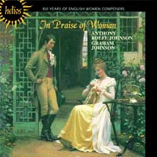 In Praise of Women Composers - Anthony Rolfe Johnson - Musikk - HELIOS - 0034571151595 - 28. juni 2004