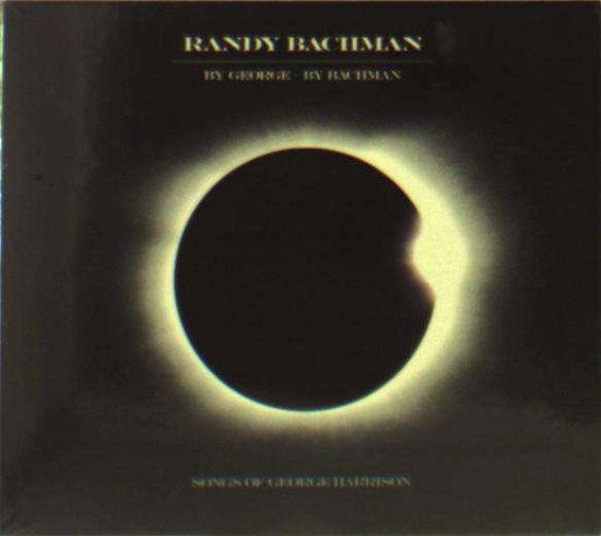 Randy Bachman · By George by Bachman (CD) (2018)