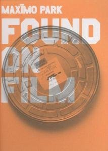 Found on Film - Maximo Park - Elokuva - Warp Records - 0801061814595 - maanantai 12. kesäkuuta 2006