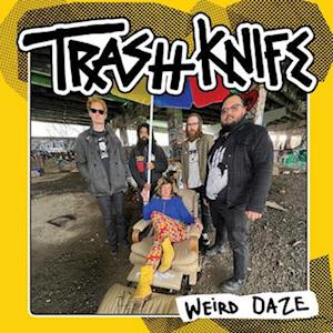 Cover for Trash Knife · Weird Daze (LP) (2023)