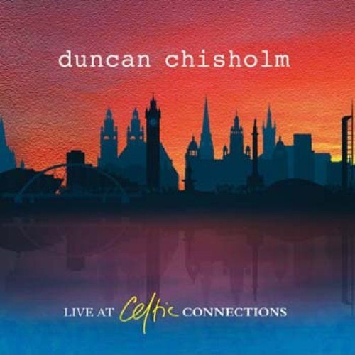Cover for Duncan Chisholm · Live at Celtic Connections (CD) (2013)