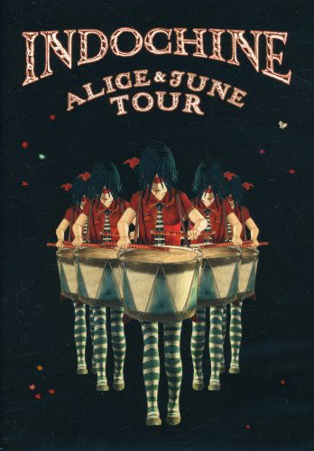 Alice & June Tour - Indochine - Filmes - INDOCHINE RECORDS - 0886972106595 - 3 de dezembro de 2007