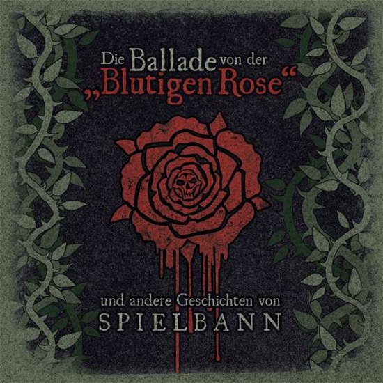 Spielbann-die Ballade Von Der Blutigen Rose - Spielbann - Música - TRISOL - 4260063945595 - 20 de janeiro de 2017