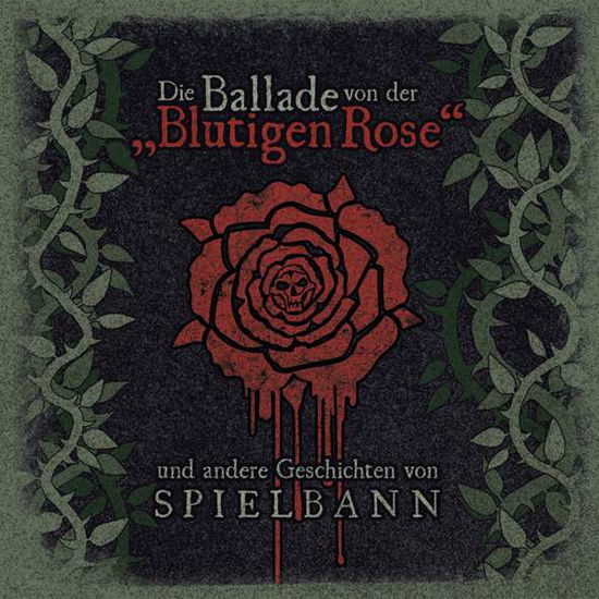 Spielbann-die Ballade Von Der Blutigen Rose - Spielbann - Musik - TRISOL - 4260063945595 - 20. januar 2017