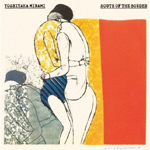 Cover for Yoshitaka Minami · South Of The Border (LP) [Japan Import edition] (2023)