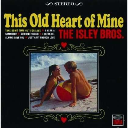 This Old Heart Of Mine - Isley Brothers - Musiikki - UNIVERSAL - 4988005782595 - keskiviikko 16. lokakuuta 2013