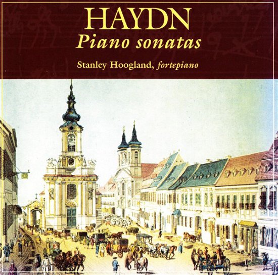 Cover for Haydn · Piano Sonatas - Stanley Hoogland, fortepiano (CD)