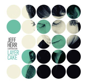 Layer Cake - Jeff Herr - Musik - IGLOO RECORDS - 5410547052595 - 12. Mai 2015