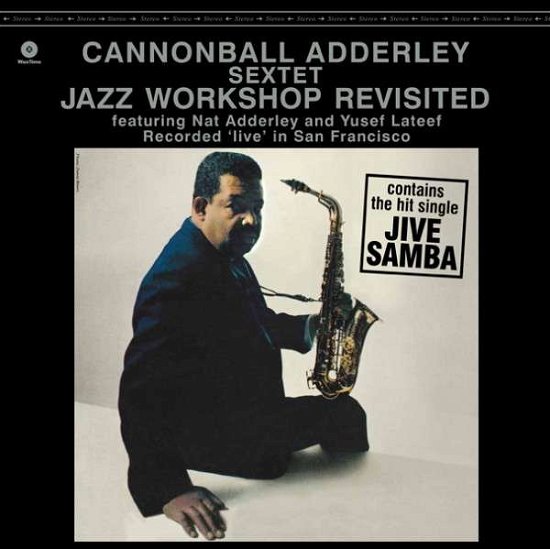 Cover for Cannonball Sextet Adderley · Jazz Workshop Revisited (LP) (2014)