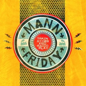 Cover for Mann Friday · Trainrides And Radioplay (CD) (2013)