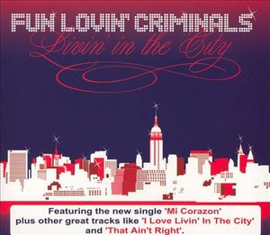 Cover for Fun Lovin Criminals · Livin in the City (CD) (2020)