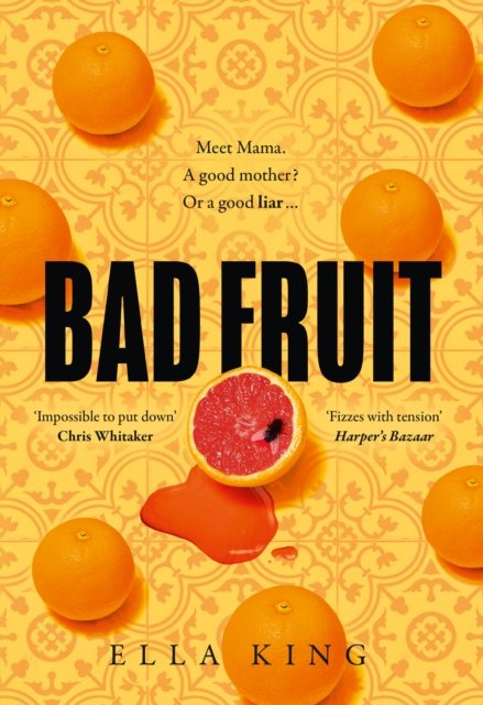 Bad Fruit - Ella King - Bøger - HarperCollins Publishers - 9780008476595 - August 3, 2023