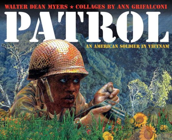 Patrol: An American Soldier in Vietnam - Walter Dean Myers - Kirjat - HarperCollins - 9780060731595 - tiistai 4. tammikuuta 2005