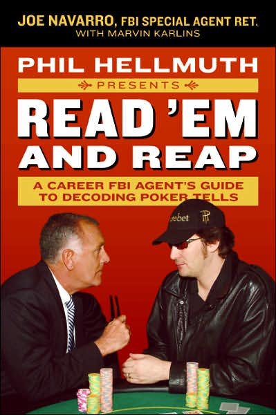 Phil Hellmuth Presents Read 'Em and Reap: A Career FBI Agent's Guide to Decoding Poker Tells - Joe Navarro - Bøger - HarperCollins Publishers Inc - 9780061198595 - March 1, 2007