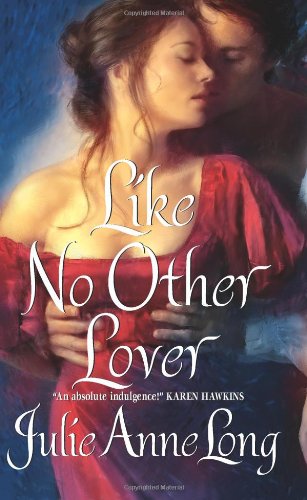 Cover for Julie Anne Long · Like No Other Lover: Pennyroyal Green Series - Pennyroyal Green (Paperback Book) (2008)