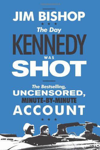 Cover for Jim Bishop · The Day Kennedy Was Shot (Paperback Book) [Reissue edition] (2013)