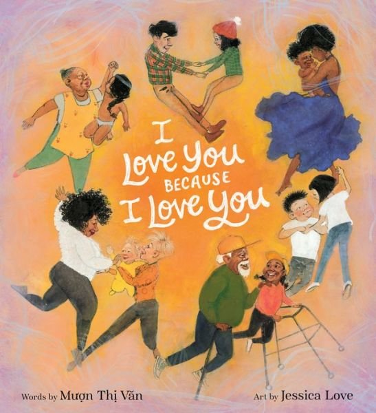 Cover for Muon Thi Van · I Love You Because I Love You (Hardcover bog) (2022)