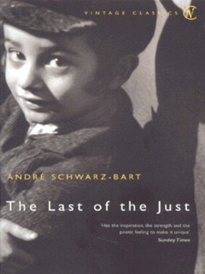 The Last of the Just - Andre Schwarz-Bart - Książki - Vintage Publishing - 9780099285595 - 4 stycznia 2001