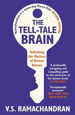 Cover for V. S. Ramachandran · The Tell-Tale Brain: Unlocking the Mystery of Human Nature (Paperback Book) (2012)