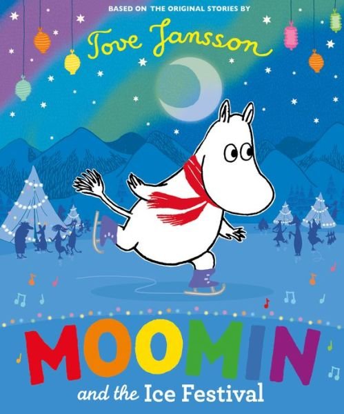Cover for Tove Jansson · Moomin and the Ice Festival - MOOMIN (Gebundenes Buch) (2018)